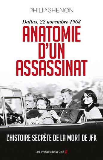 Couverture du livre « Anatomie d'un assassinat : Dallas, 22 novembre 1963 » de Philip Shenon aux éditions Presses De La Cite