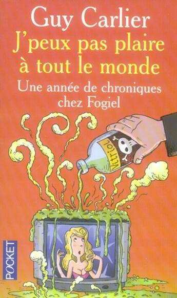 Couverture du livre « J'peux pas plaire à tout le monde ; une année de chronique chez Fogiel » de Carlier Guy aux éditions Pocket