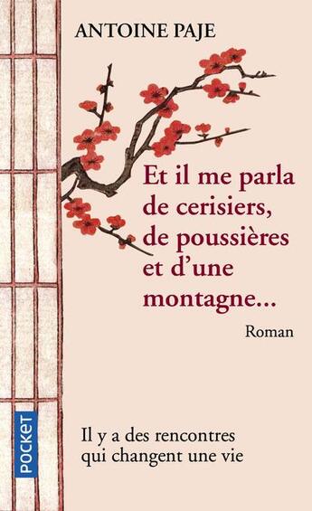 Couverture du livre « Et il me parla de cerisiers, de poussières et d'une montagne... » de Antoine Paje aux éditions Pocket