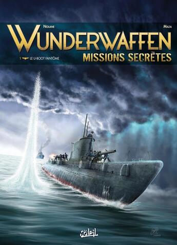 Couverture du livre « Wunderwaffen - missions secrètes Tome 1 : le U-Boot fantôme » de Maza et Richard D. Nolane aux éditions Soleil