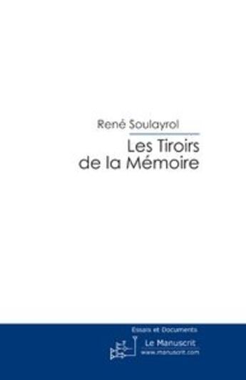 Couverture du livre « Les tiroirs de la mémoire » de Soulayrol-R aux éditions Le Manuscrit