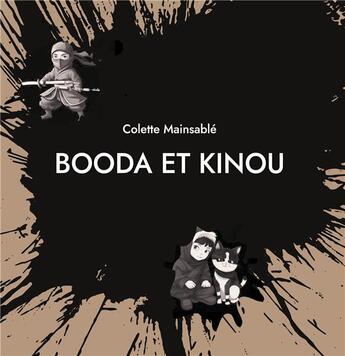 Couverture du livre « Booda et Kinou : Les farces Ninjas » de Colette Mainsablé aux éditions Books On Demand