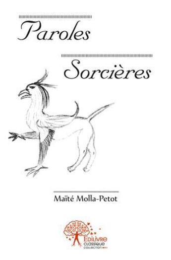 Couverture du livre « Paroles sorcières » de Maite Molla-Petot aux éditions Edilivre