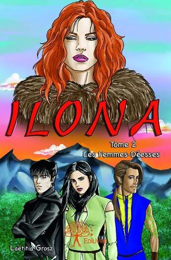 Couverture du livre « Ilona t.2 » de Laetitia Grosz aux éditions Edilivre