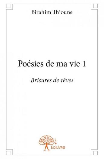 Couverture du livre « Poésies de ma vie 1 » de Birahim Thioune aux éditions Edilivre