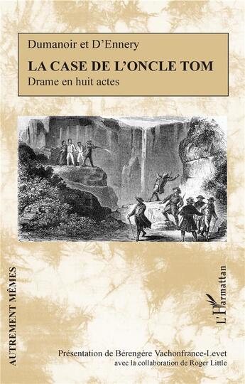 Couverture du livre « La case de l'Oncle Tom ; drame en huit actes » de Philippe Dumanoir et Adolphe D'Ennery aux éditions L'harmattan