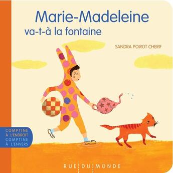 Couverture du livre « Marie-Madeleine va-t-à la fontaine » de Sandra Poirot-Cherif aux éditions Rue Du Monde