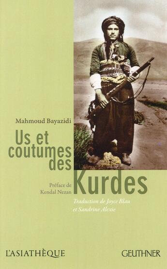 Couverture du livre « Us et coutumes des Kurdes » de Mahmoud Bayazidi aux éditions Asiatheque