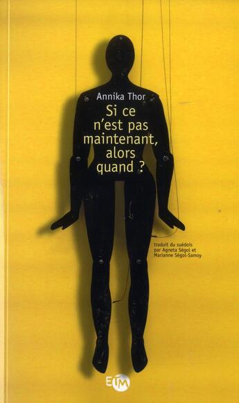 Couverture du livre « Si ce n'est pas maintenant, alors c'est quand ? » de Annika Thor aux éditions Thierry Magnier