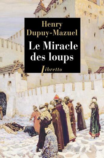 Couverture du livre « Le miracle des loups » de Henry Dupuy-Mazuel aux éditions Libretto