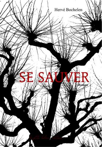 Couverture du livre « SE SAUVER » de Hervé Bochelen aux éditions La Ptite Helene