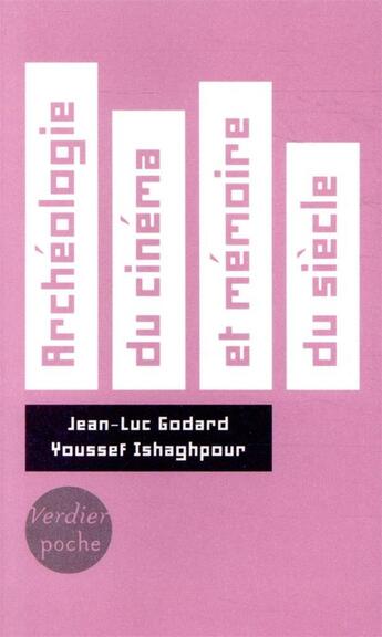 Couverture du livre « Archéologie du cinéma et mémoire du siècle » de Ishaghpour Youssef et Jean-Luc Godard aux éditions Verdier