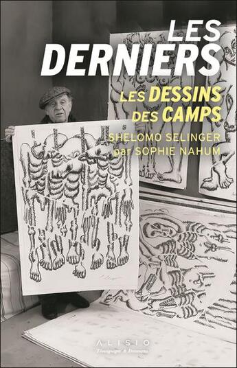 Couverture du livre « Les derniers : les dessins des camps » de Shelomo Selinger et Sophie Nahum aux éditions Alisio