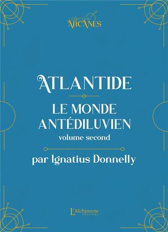 Couverture du livre « Atlantide : le monde antédiluvien Tome 2 » de Ignatius Donnelly aux éditions L'alchimiste