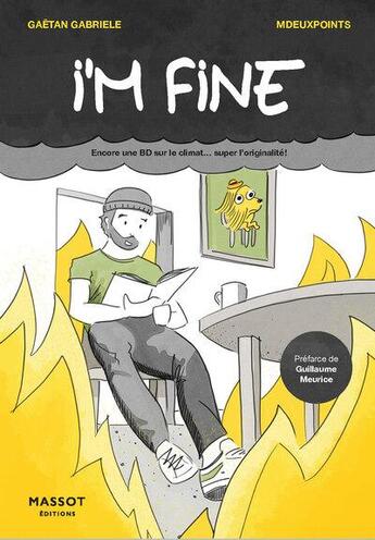 Couverture du livre « I'm fine - Encore une BD sur le climat super l'originalité ! » de Gaetan Gabriele et Mdeuxpoints aux éditions Massot Editions