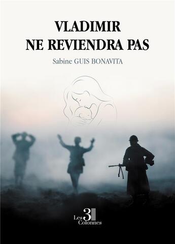 Couverture du livre « Vladimir ne reviendra pas » de Sabine Guis Bonavita aux éditions Les Trois Colonnes