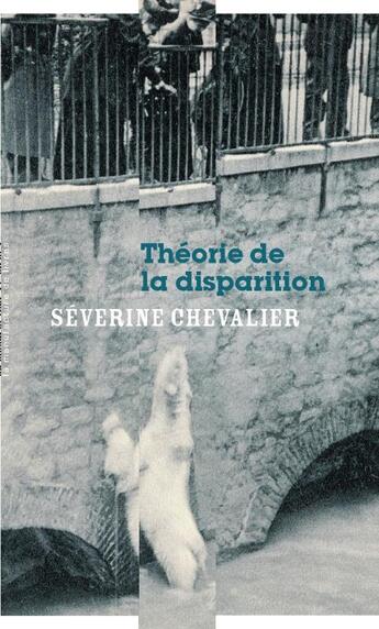 Couverture du livre « Théorie de la disparition » de Severine Chevalier aux éditions La Manufacture De Livres