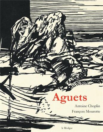 Couverture du livre « Aguets » de Antoine Choplin et Francois Mourotte aux éditions Le Realgar