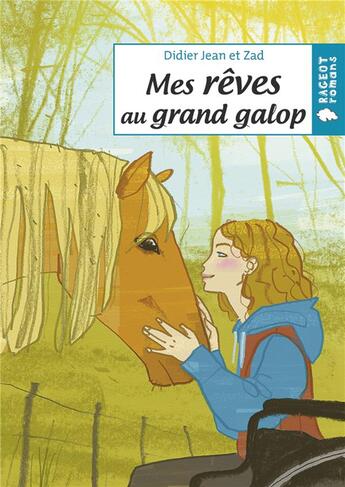 Couverture du livre « Mes rêves au grand galop » de Zad et Didier Jean aux éditions Rageot