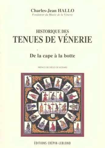 Couverture du livre « Historique Des Tenues De Venerie : De La Cape A La Botte » de Charles-Jean Hallo aux éditions Crepin Leblond