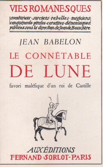 Couverture du livre « Le connétable de lune ; favori maléfique d'un roi de Castille » de Jean Babelon aux éditions Nel