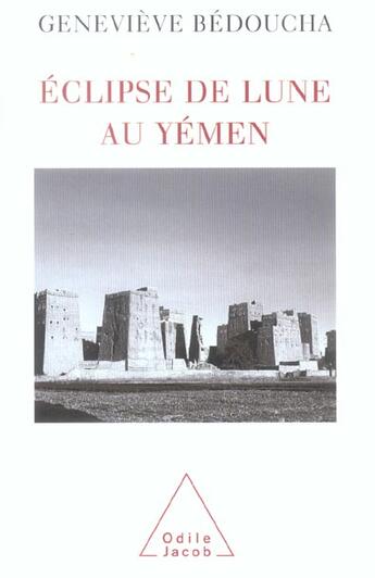 Couverture du livre « Eclipse de lune au yemen » de Genevieve Bedoucha aux éditions Odile Jacob