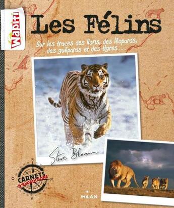 Couverture du livre « Les félins » de Steve Bloom aux éditions Milan