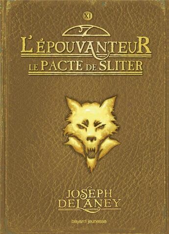 Couverture du livre « L'épouvanteur Tome 11 : le pacte de Sliter » de Joseph Delaney aux éditions Bayard Jeunesse