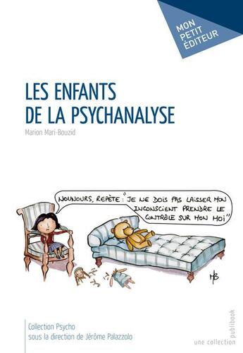 Couverture du livre « Les enfants de la psychanalyse » de Marion Mari-Bouzid aux éditions Publibook