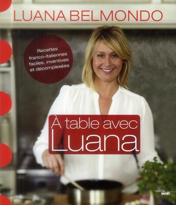 Couverture du livre « À table avec Luana » de Luana Belmondo aux éditions Cherche Midi