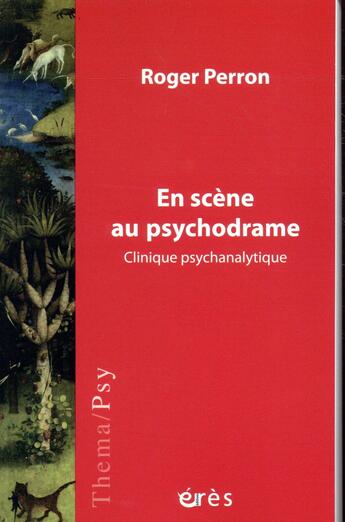 Couverture du livre « En scène dans le psychodrame » de Roger Perron aux éditions Eres