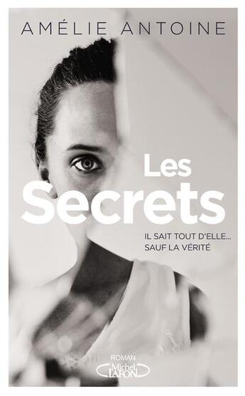 Couverture du livre « Les secrets » de Amelie Antoine aux éditions Michel Lafon