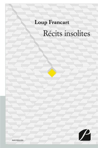 Couverture du livre « Récits insolites » de Francart/Loup aux éditions Editions Du Panthéon