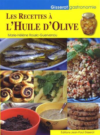 Couverture du livre « Les recettes a l'huile d'olive » de Rousic-Guervenou M-H aux éditions Gisserot