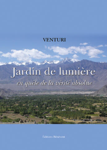 Couverture du livre « Un jardin de lumière; en quête de la vérité absolue » de Venturi aux éditions Benevent