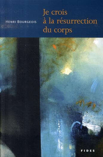 Couverture du livre « Je crois a la resurrection du corps » de Henri Bourgeois aux éditions Fides