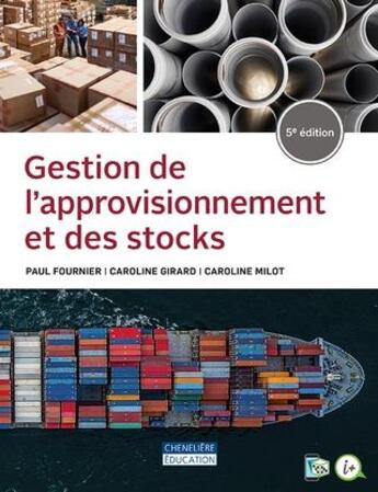 Couverture du livre « Gestion de l'approvisionnement et des stocks (5e édition) » de Paul Fournier et Caroline Girard et Caroline Milot aux éditions Cheneliere Mcgraw-hill