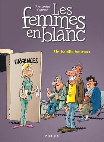 Couverture du livre « Les femmes en blanc Tome 37 : un bacille heureux » de Philippe Bercovici et Raoul Cauvin aux éditions Dupuis