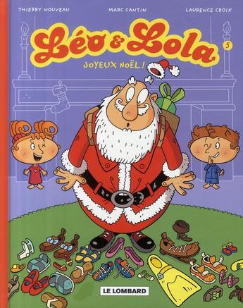 Couverture du livre « Léo & Lola t.5 ; joyeux Noël ! » de Marc Cantin et Isabel et Laurence Croix et Thierry Nouveau aux éditions Lombard