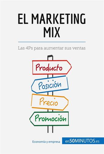 Couverture du livre « El marketing mix : Las 4Ps para aumentar sus ventas » de 50minutos aux éditions 50minutos.es