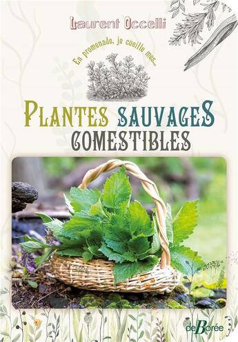 Couverture du livre « En promenade, je cueille mes... plantes sauvages comestibles » de Laurent Occelli aux éditions De Boree