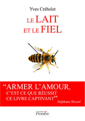 Couverture du livre « Le lait et le fiel » de Yves Crehalet aux éditions Persee