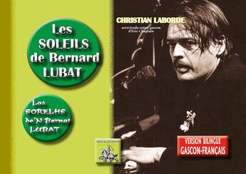 Couverture du livre « Les soleils de Bernad Lubat » de Christian Laborde aux éditions Editions Des Regionalismes