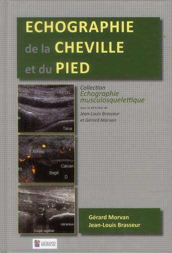 Couverture du livre « Échographie de la cheville et du pied » de Gerard Morvan et Jean-Louis Brasseur aux éditions Sauramps Medical