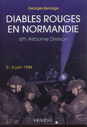 Couverture du livre « Diables rouges en normandie ; la 6e para britannique » de Georges Bernage aux éditions Heimdal