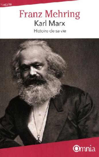 Couverture du livre « Karl Marx ; histoire de sa vie » de Franz Mehring aux éditions Omnia