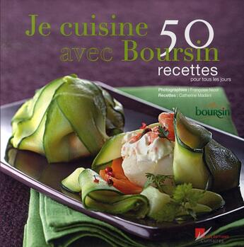 Couverture du livre « Je cuisine avec boursin - 50 recettes pour tous les jours » de Madani/Nicol aux éditions Les Editions Culinaires