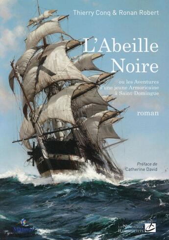 Couverture du livre « L'Abeille noire ou les aventures d'une jeune Armoricaine à Saint-Domingue » de Thierry Conq et Ronan Robert aux éditions Editions Carpentier