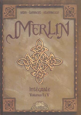 Couverture du livre « Merlin ; INTEGRALE VOL.1 ; T.1 A T.5 » de Jean-Luc Istin et Stambecco et Eric Lambert aux éditions Soleil