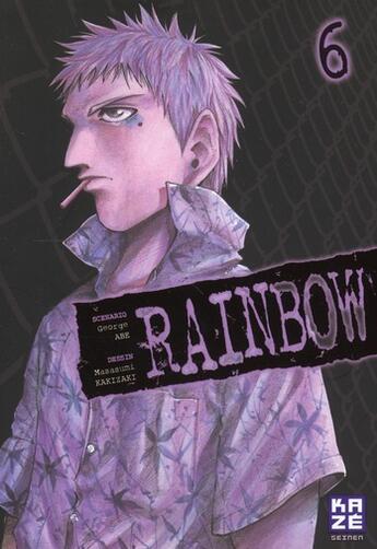 Couverture du livre « Rainbow T.6 » de George Abe et Masasumi Kakizaki aux éditions Kaze